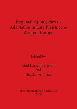 portada Regional Approaches to Adaptation in Late Pleistocene Western Europe (896) (British Archaeological Reports International Series) (en Inglés)
