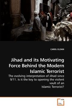 portada jihad and its motivating force behind the modern islamic terrorist (in English)