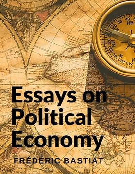 portada Essays on Political Economy: The meaning of the American Founding Principles and a Study of the History of France (en Inglés)