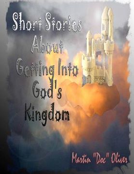 portada Short Stories About Getting Into God's Kingdom (FRENCH VERSION) (en Francés)
