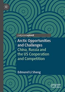 portada Arctic Opportunities and Challenges: China, Russia and the us Cooperation and Competition (Hardback) (en Inglés)