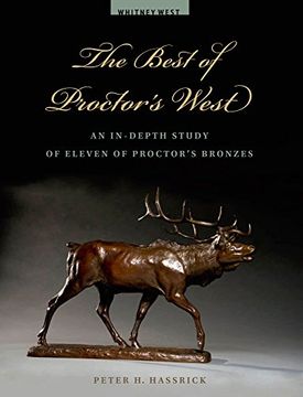 portada The Best of Proctor's West: An In-Depth Study of Eleven of Proctor's Bronzes (en Inglés)