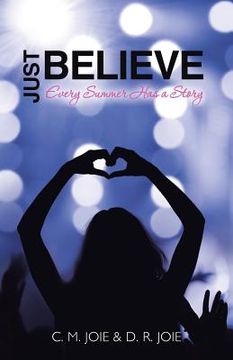 portada Just Believe: Every Summer Has a Story (in English)
