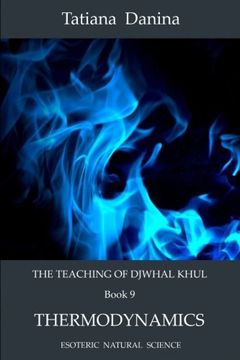 portada The Teaching of Djwhal Khul - Thermodynamics: Volume 9 (The Teaching of Djwhal Khul - Esoteric Natural Science)