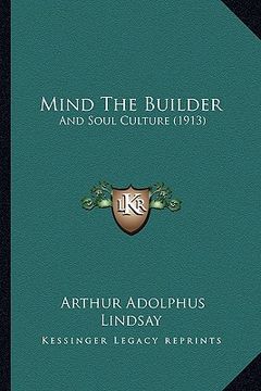 portada mind the builder: and soul culture (1913) (en Inglés)