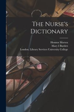 portada The Nurse's Dictionary [electronic Resource] (en Inglés)