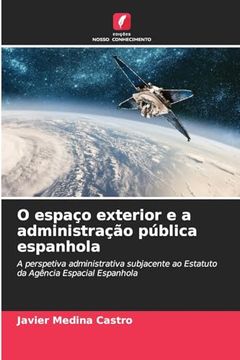 portada O Espaço Exterior e a Administração Pública Espanhola (en Portugués)