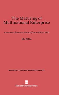 portada The Maturing of Multinational Enterprise (Harvard Studies in Business History) (in English)