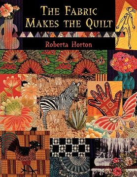 portada the fabric makes the quilt - print on demand edition (in English)