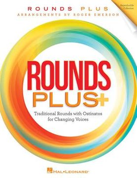 portada Rounds Plus: Traditional Rounds with Ostinatos for Changing Voices (en Inglés)