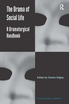 portada The Drama of Social Life: A Dramaturgical Handbook (en Inglés)
