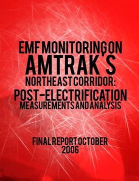 portada EMF Monitoring on Amtrak's Northeast Corridor: Post-Electrification Measurements and Analysis (in English)