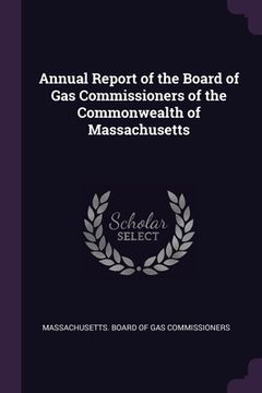 portada Annual Report of the Board of Gas Commissioners of the Commonwealth of Massachusetts (en Inglés)