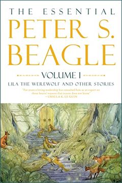 portada The Essential Peter s. Beagle, Volume 1: Lila the Werewolf and Other Stories (in English)