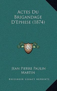 portada Actes Du Brigandage D'Ephese (1874) (en Francés)