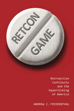 portada Retcon Game: Retroactive Continuity and the Hyperlinking of America (en Inglés)