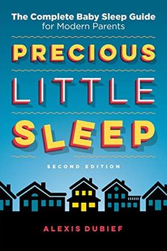 portada Precious Little Sleep: The Complete Baby Sleep Guide for Modern Parents (en Inglés)