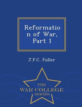 portada Reformation of War, Part 1 - War College Series (en Inglés)