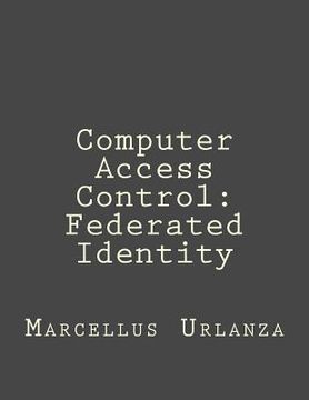 portada Computer Access Control: Federated Identity (en Inglés)