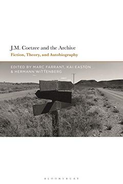 portada J. M. Coetzee and the Archive: Fiction, Theory, and Autobiography (en Inglés)
