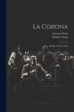 portada La Corona: Drama en Tres Actos