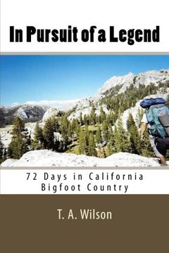 portada In Pursuit of a Legend: 72 Days in California Bigfoot Country