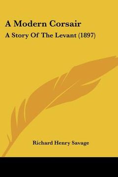 portada a modern corsair: a story of the levant (1897) (in English)