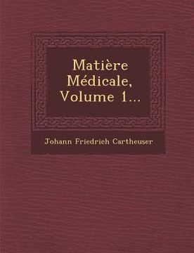 portada Matière Médicale, Volume 1... (en Francés)