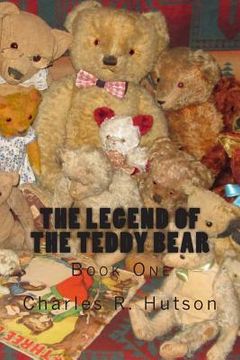 portada The Legend of the Teddy Bear: Book One (en Inglés)