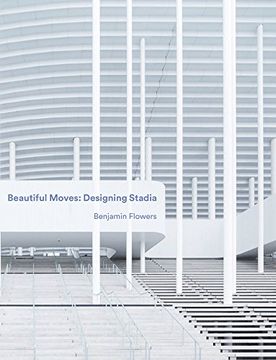portada Beautiful Moves: Designing Stadia (en Inglés)