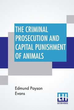 portada The Criminal Prosecution and Capital Punishment of Animals 