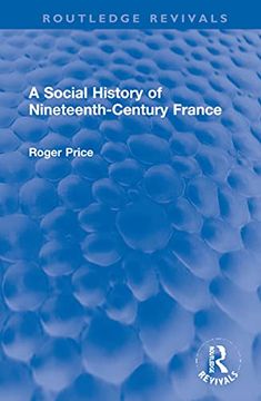 portada A Social History of Nineteenth-Century France (Routledge Revivals) (in English)
