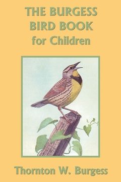 portada The Burgess Bird Book for Children (Color Edition) (Yesterday's Classics) (en Inglés)
