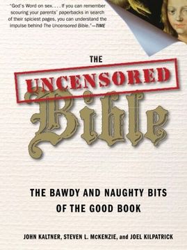 portada The Uncensored Bible: The Bawdy and Naughty Bits of the Good Book (en Inglés)
