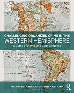 portada Challenging Organized Crime in the Western Hemisphere: A Game of Moves and Countermoves (en Inglés)