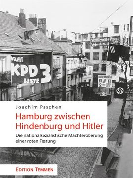 portada Hamburg zwischen Hindenburg und Hitler: Die nationalsozialistische Machteroberung einer roten Festung (en Alemán)
