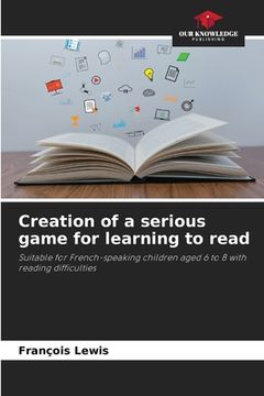portada Creation of a serious game for learning to read (en Inglés)