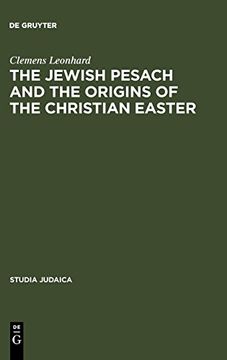 portada Jewish Pesach and the Origins of the Christian Easter: Open Questions in Current Research (Studia Judaica 
