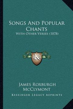 portada songs and popular chants: with other verses (1878) (en Inglés)