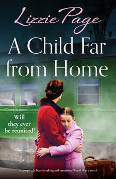 portada A Child Far from Home: A completely heartbreaking and emotional World War 2 novel