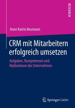 portada CRM mit Mitarbeitern Erfolgreich Umsetzen: Aufgaben, Kompetenzen und Maßnahmen der Unternehmen