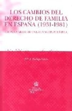 portada Los Cambios del Derecho de Familia en España (1931-1981): Cronica Breve de una Mutacion Polemica