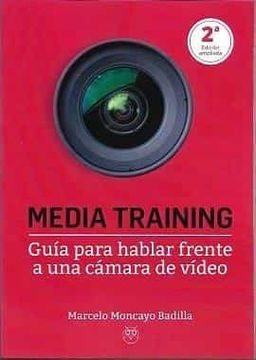 portada Media Training. Guia Para Hablar Frente a una Camara de Video