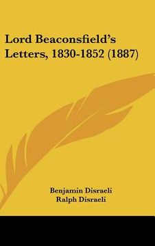 portada lord beaconsfield's letters, 1830-1852 (1887) (en Inglés)