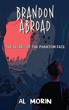 portada Brandon Abroad: The Secret of the Phantom Face (en Inglés)