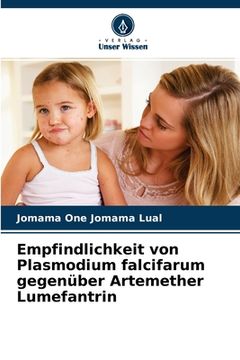 portada Empfindlichkeit von Plasmodium falcifarum gegenüber Artemether Lumefantrin (en Alemán)
