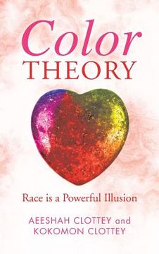 portada Color theory: Race is a Powerful Illusion (en Inglés)