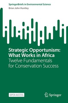 portada Strategic Opportunism: What Works in Africa: Twelve Fundamentals for Conservation Success (en Inglés)
