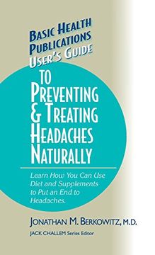 portada User's Guide to Preventing & Treating Headaches Naturally (Basic Health Publications User's Guide)