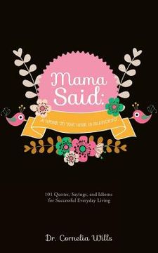 portada Mama Said: A Word to the Wise is Sufficient (en Inglés)
